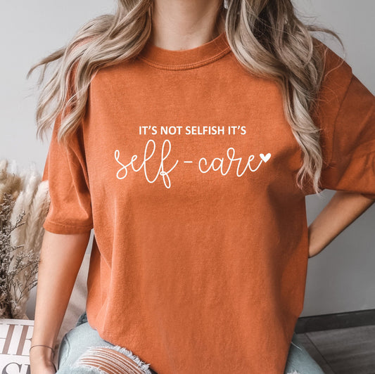 It's Not Selfish It's Self-Care Shirt