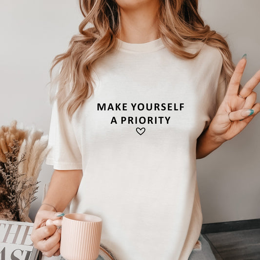 Make Yourself A Priority Shirt