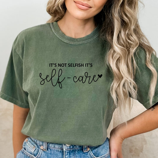 It's Not Selfish It's Self-Care Shirt