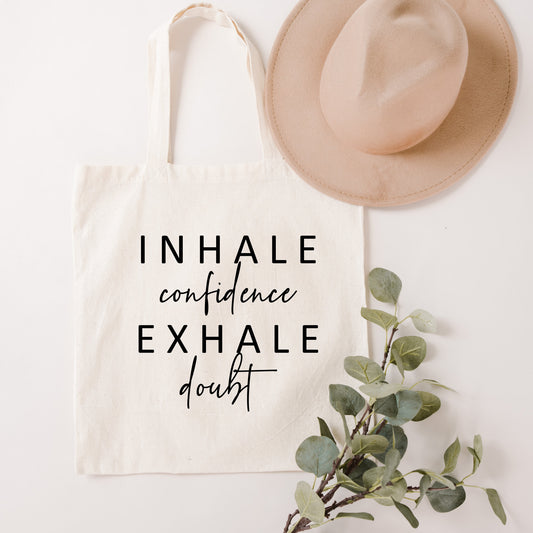 Inhale Confidence Exhale Doubt Tote Bag