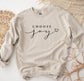 Choose Joy Sweatshirt