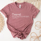 Travel Meaning Shirt