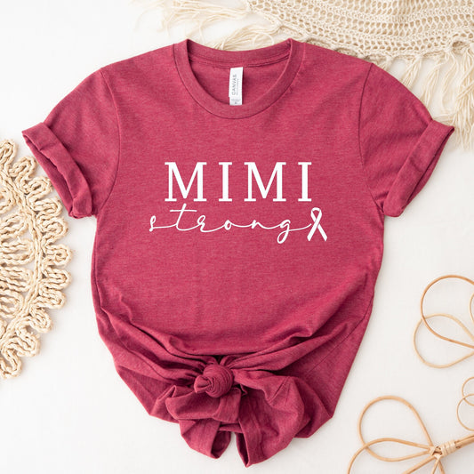 Mimi Strong Cancer Fighter Shirt, Mama Strong, Custom Cancer Shirt